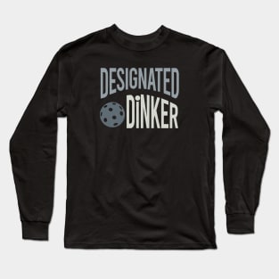 Funny Pickleball Pun Designated Dinker Long Sleeve T-Shirt